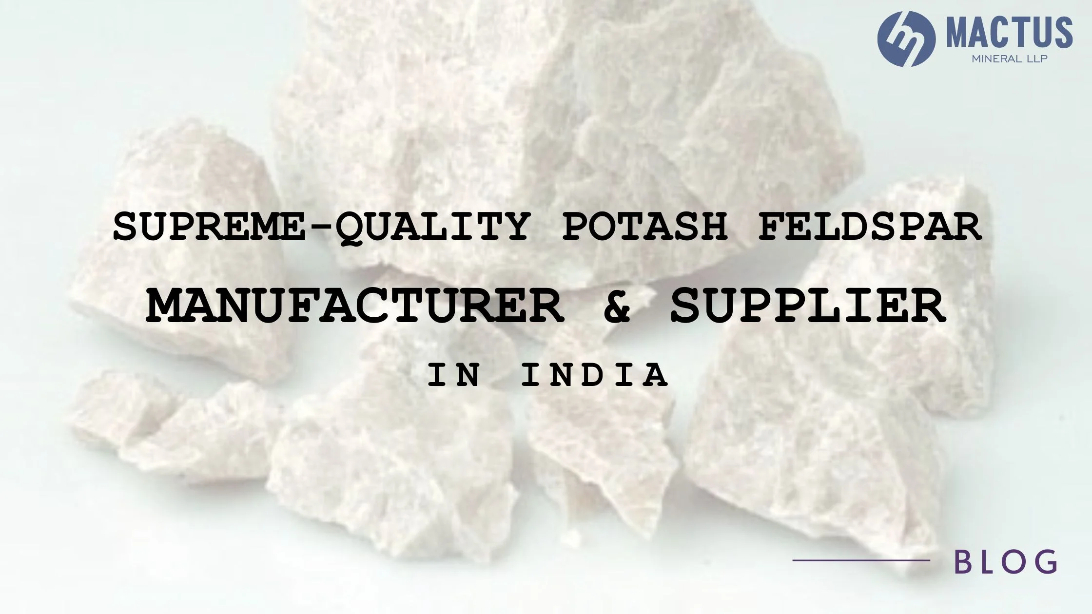 Supreme-Quality Potash Feldspar Manufacturer & Supplier in India