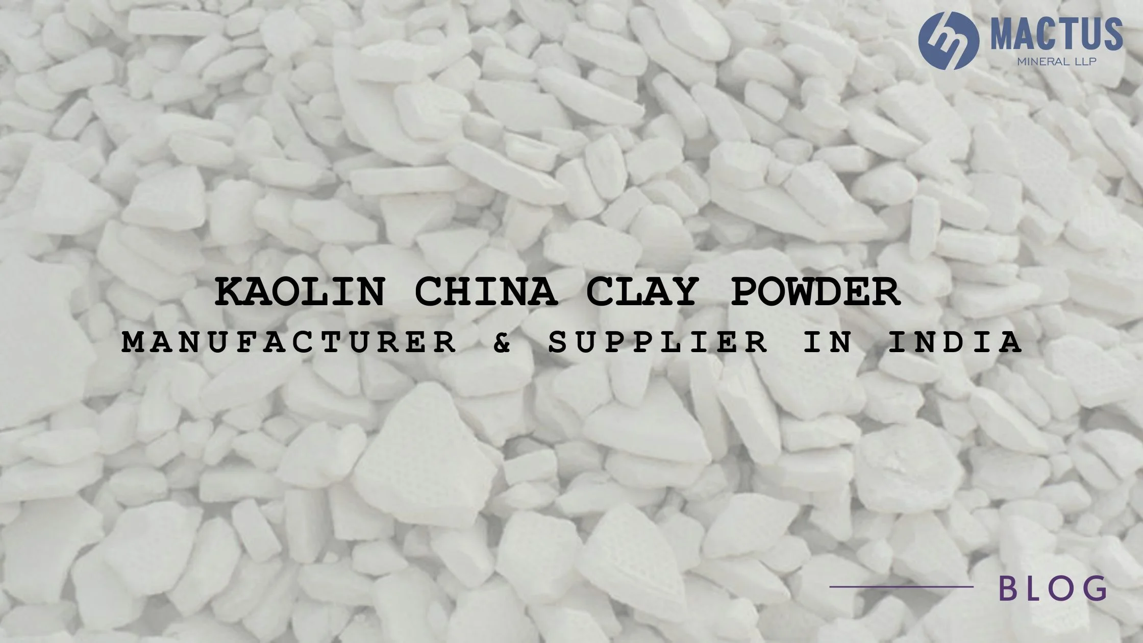 Kaolin China Clay Powder Manufacturer & Supplier in India