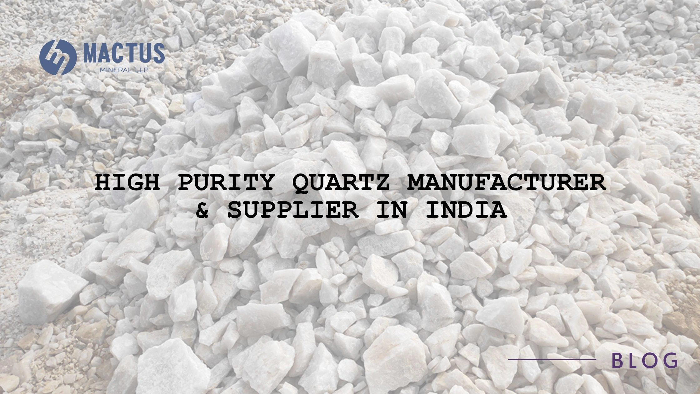 High Purity Quartz Manufacturer & Supplier in India