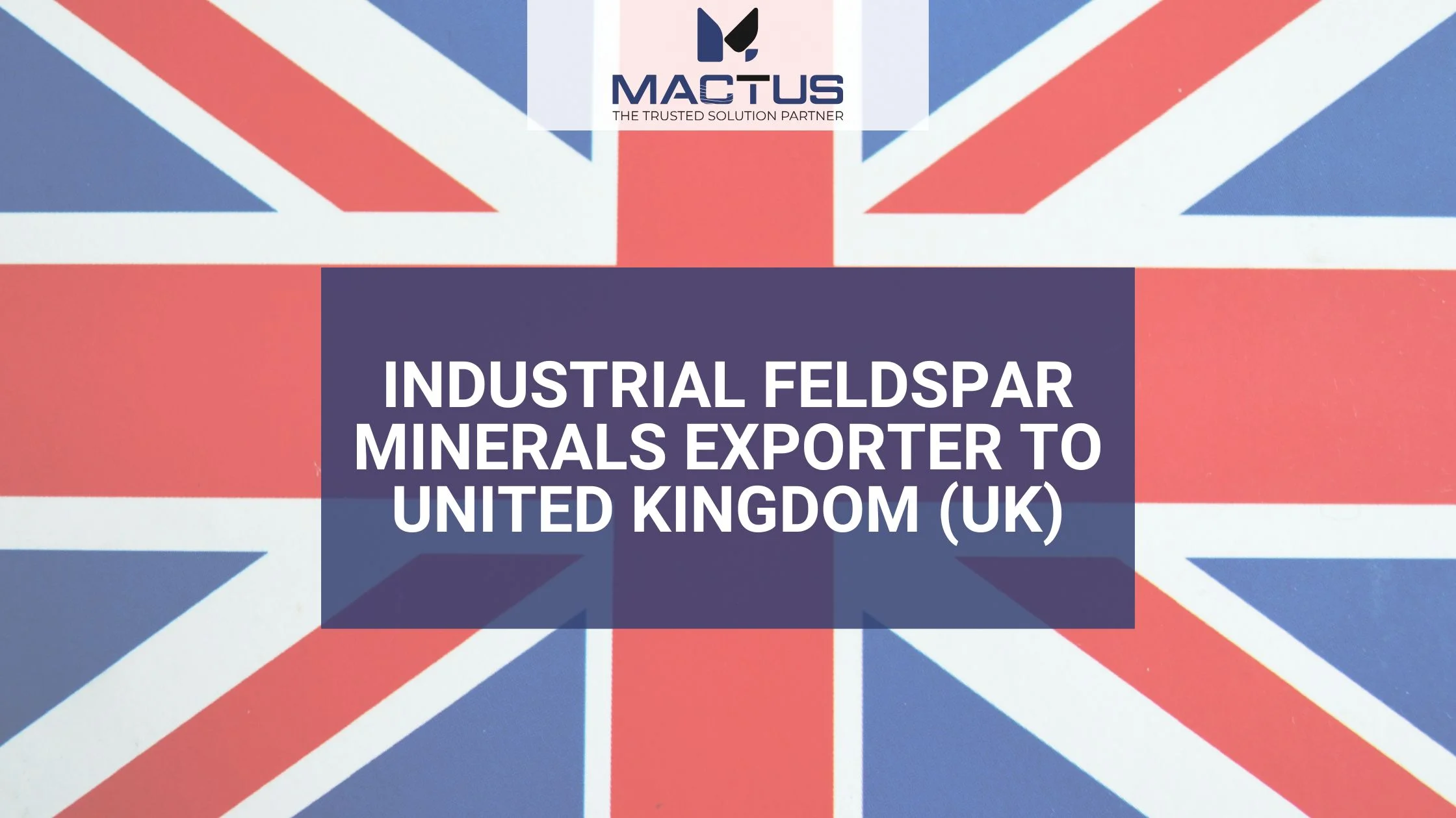 Industrial Feldspar Minerals Exporter to United Kingdom (UK)