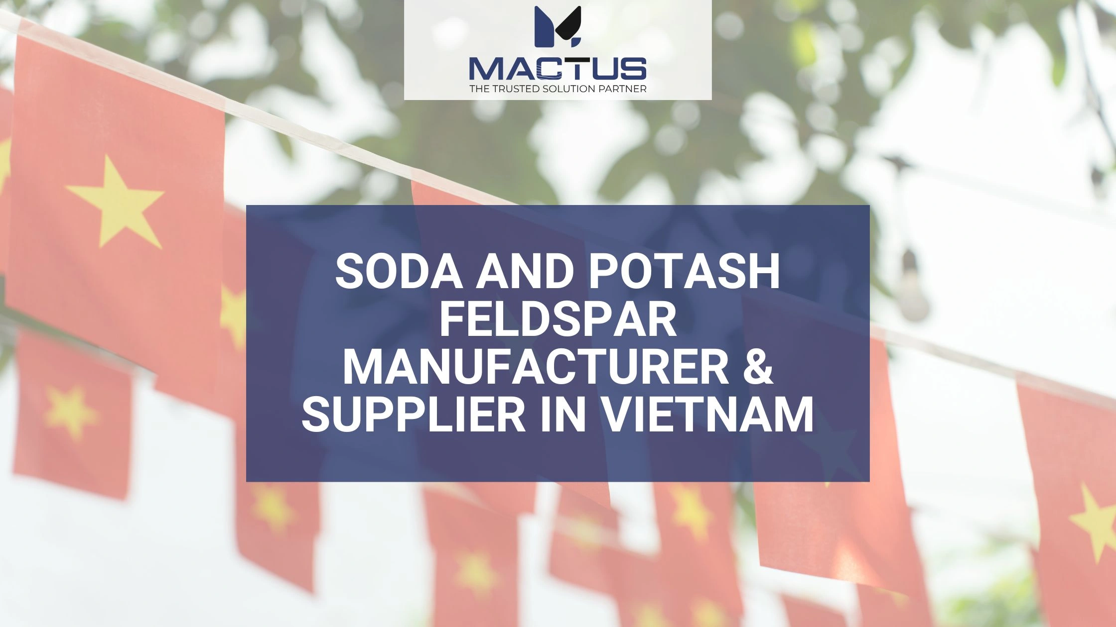Soda and Potash Feldspar Manufacturer & Supplier in Vietnam