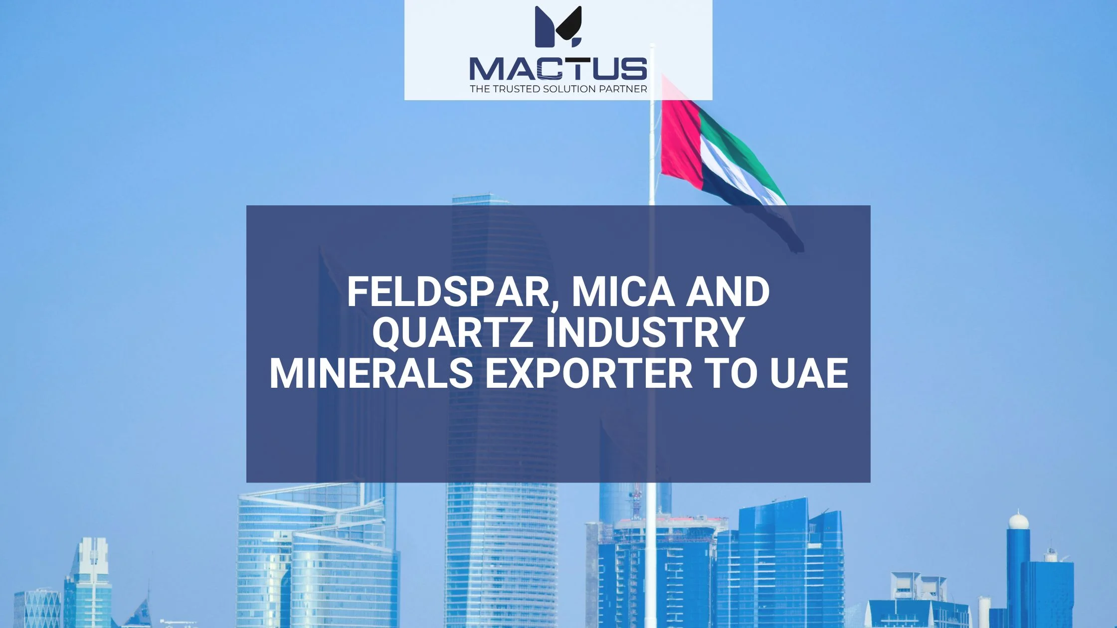 Feldspar, Mica and Quartz Industry Minerals Exporter to UAE